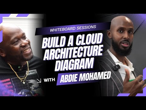 Whiteboard Sessons: How to Build a Cloud Architecture Diagram w/Abdie Mohamed