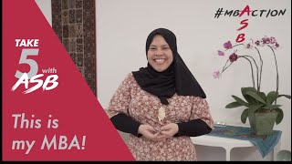 MBA Life | Take 5 With ASB: Khadijah Shamsul (MBA 2020) | Asia School of Business #ASBMBAction