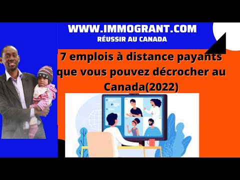 7 emplois à distance payants que vous pouvez décrocher au Canada (2022)