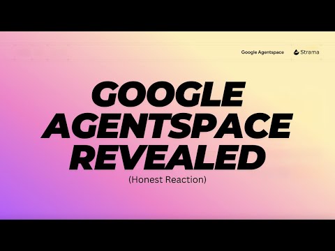 Google Agent Space: AI That Automates Work Across Systems (Reaction)