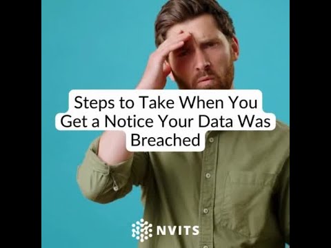 Protect Yourself: 8 Steps to Take When You Get a Notice Your Data Was Breached