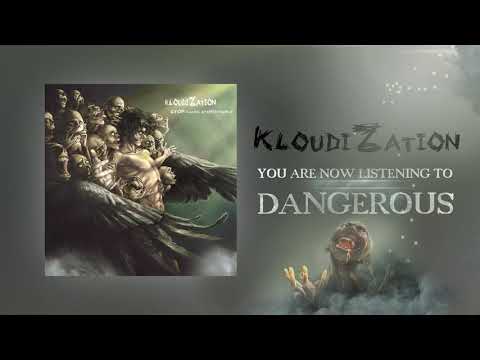 DANGEROUS - Kloudization (Audio)