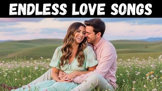 Endless Love Songs 💖 The Best of Romantic Hits
