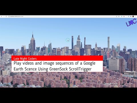 Playing videos or image sequences of a Google Earth scene Using GreenSock's ScrollTrigger