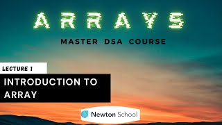 Introduction to Array | DSA Complete Course | Newton School