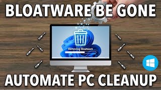 Remove Bloatware Automatically from Windows PC | Boost Performance