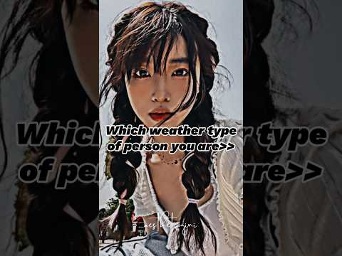 which weather type of person u are? ☁️🌙☄️#newaesthetic #fypシ゚viral #shortsfeed