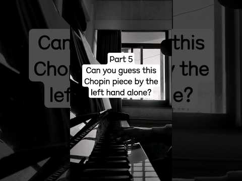 Part 5 - Can you guess this Chopin piece by the left hand part? #piano #chopin #classicalmusic