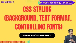CSS#2 CSS Styling (Background, Text Format, Controlling Fonts) | Web Technology Full Course AKTU