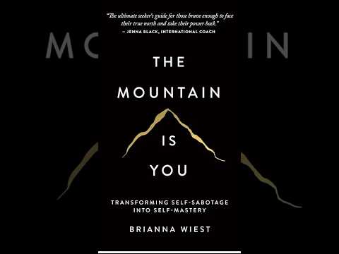 Why you keep Self-Sabotaging (and how to stop). #TheMountainIsYou #BriannaWiest