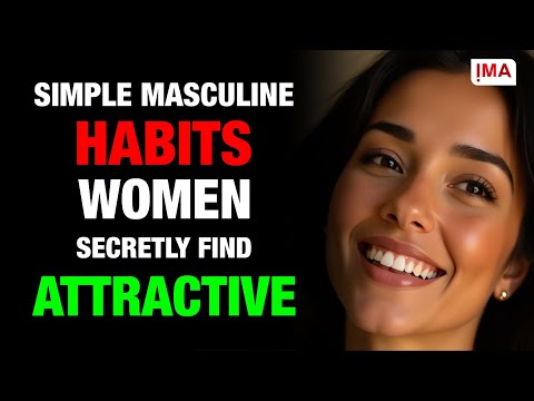 9 Attractive Men’s Habits Women Secretly Love (Use Them Daily)