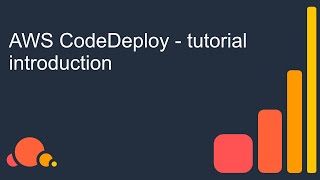 AWS CodeDeploy - tutorial introduction