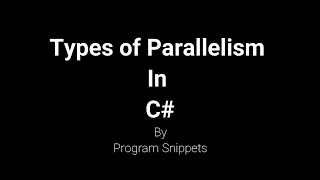 Types of Parallelism In C#