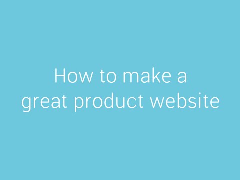 How to make a great product website/landing page