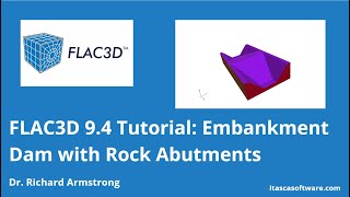 FLAC3D 9.4 Tutorial: Embankment Dam with Rock Abutments