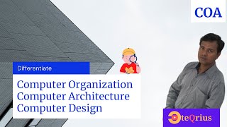 Computer Organization, Computer Design and Computer Architecture