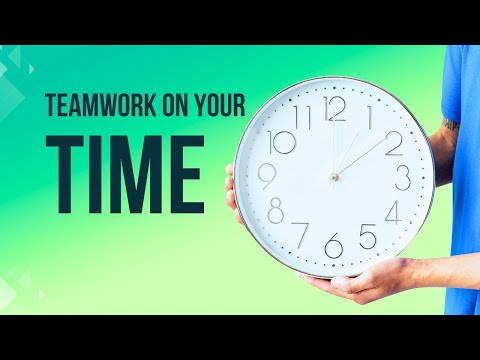 Teamwork on Your Time