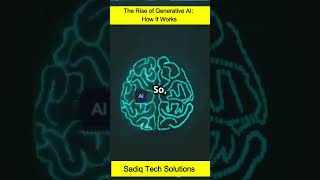 The Rise of Generative AI: How It Works 🤖✨#itcareer #itjobs #technology #sadiqtechsolutions @