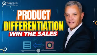 Mastering Product Differentiation: A Must for B2B Tech Companies - TechGrowth Insights
