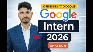 Google Internship 2026 | Associate Software Developer Intern | Apply Now | Complete Guide