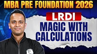 Magic With Calculations | CAT 2026 LRDI 🔥 | Basics to Advanced | MBA Pre-Foundation| MBA Wallah
