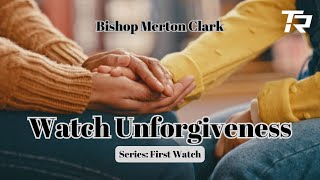 Watch Unforgiveness | Series: First Watch 2025-02-09_8am