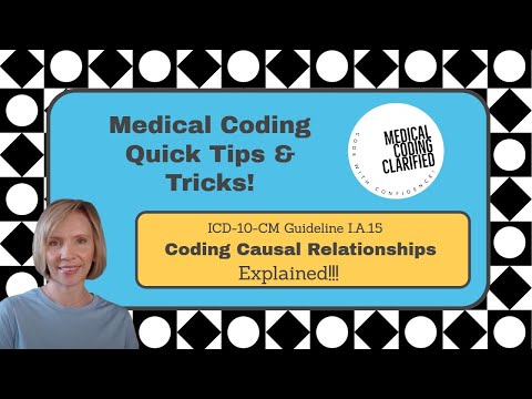 ICD-10-CM Coding Causal Relationships Explained!!!