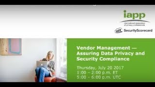 IAPP Webinar Vendor Management — Assuring Data Privacy and Security Compliance