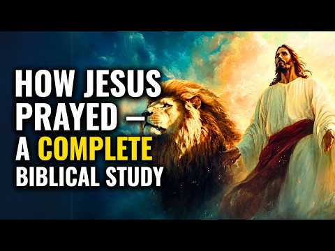 The Way Jesus Prayed: What the Bible Reveals About Prayer, Faith and Surrender