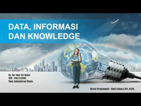 DATA, INFORMASI DAN KNOWLEDGE BY NUR ALIEF ALI AKBAR (1967141006)