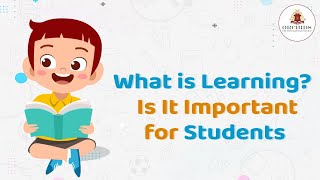What Is Learning And Is It Important For Students | @OrchidsTheInternationalSchool