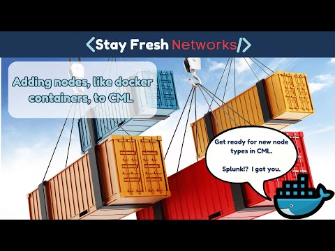 Adding nodes, to CML, like the new Firefox and Splunk containers!