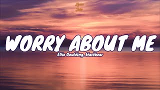 🎧 Ellie Goulding, blackbear - Worry About Me |  Lyric video