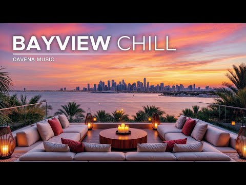 Bayview Sunset Chill Mix | Rooftop Oceanview Ambience for Deep Focus & Evening Relaxation