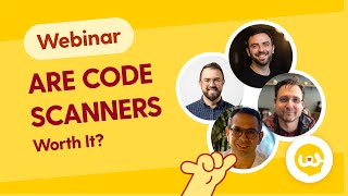 Are Vulnerability Code Scanners Worth it? | Secure Code Webinar