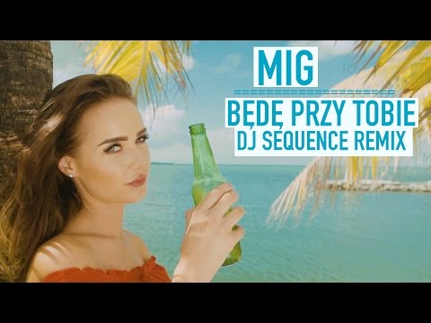 Mig - Będę przy Tobie (Dj Sequence Remix)