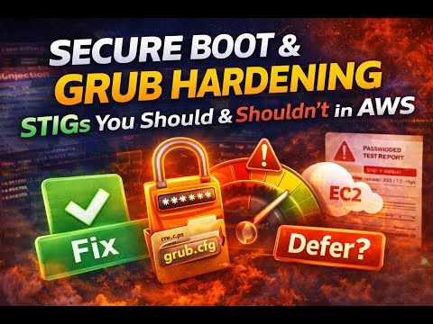 Secure Boot GRUB Hardening | STIGs You Should and Shouldn't Apply in AWS