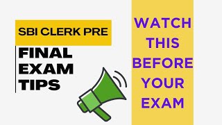 SBI CLERK PRE - Final Exam Tips | Must watch for Beginners