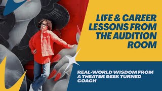 Life and Career Lessons from the Audition Room
