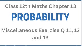 Misc Ch13 Q11 12 13 | Chapter 13 | Probability | Miscellaneous Exercise Chapter 13 Q11 12 13