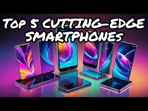 Top 5 Smartphones of 2024 Unveiling
