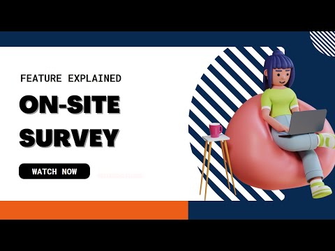 On-site Survey - Feature Explained