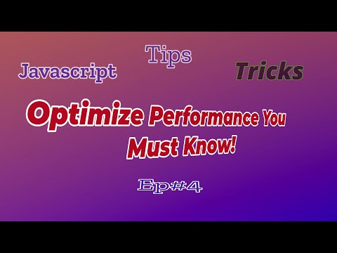 Javascript Tips and Tricks - Optimize Performance You Must Know!