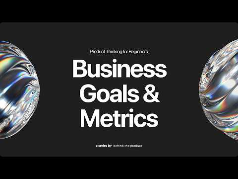 12. Business Goals vs.  Business Metrics