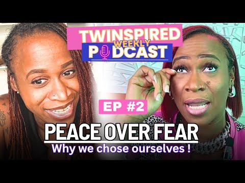 Episode 2: Peace Over Fear — Why We Chose Ourselves