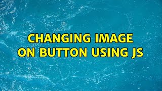 Changing image on button using JS (2 Solutions!!)