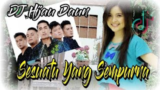 DJ SESUATU YANG SEMPURNA REMIX 🎶HIJAU DAUN- FULL BASS