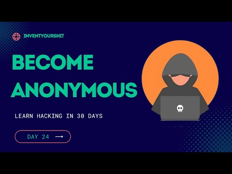 How to Hide Your Identity: Stay Anonymous Like a Hacker! | Day 24 |