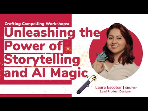 🪄 Crafting Compelling Workshops: Unleashing the Power of Storytelling and AI Magic