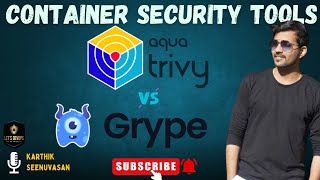 Container Security Tools | Trivy vs Grype – Which One Should You Use?